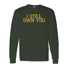 Load image into Gallery viewer, I Still Own You Long Sleeve T-Shirt - Forest
