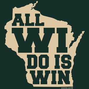 All Wi Do Is Win Milwaukeee T-Shirt - Forest
