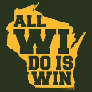 All WI Do Is Win T-shirt - Forest