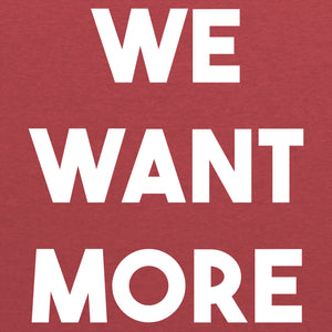 We Want More Beer T Shirt - Red Triblend