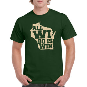 All Wi Do Is Win Milwaukeee T-Shirt - Forest
