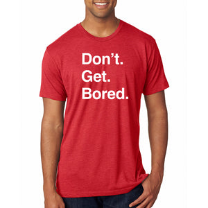 Don't Get Bored Triblend T-Shirt - Vintage Red